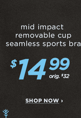 mid impact removable cup seamless sports bra $14.99 orig. $32 Shop Now