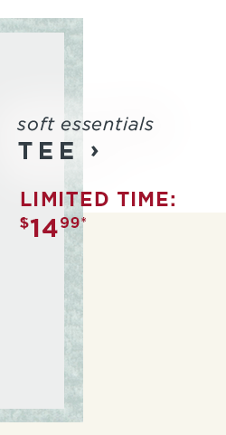 soft essentials tee / limited time 19.99
