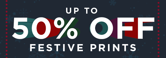 up to 50% off festive prints