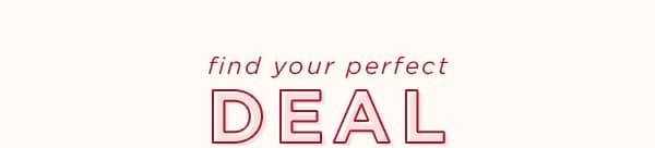 find your perfect Deal