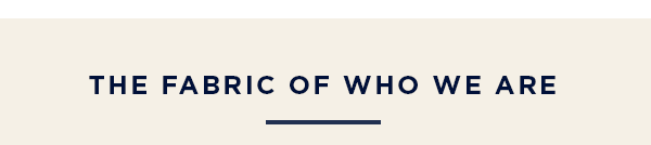 the fabric of who we are
