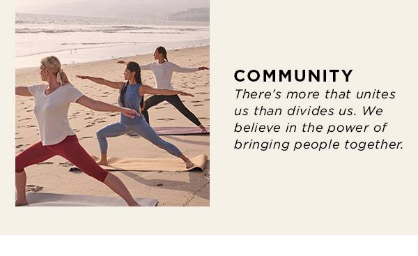 community / there's more that unites us than divides us. We believe it starts with the basics.